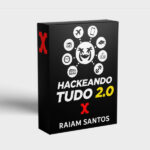 HACKEANDO TUDO 2.0 - RAIAM SANTOS