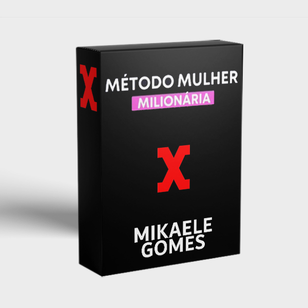 método mulher milionária mikaele gomes método mulher milionária