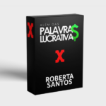 ALÉM DAS PALAVRAS LUCRATIVAS - ROBERTA SANTOS